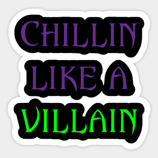 Chillin Like a Villain Sticker